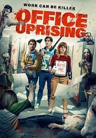 ดูหนังออนไลน์ฟรี Office Uprising (2018) ออฟฟิศป่วนซอมบี้คลั่ง