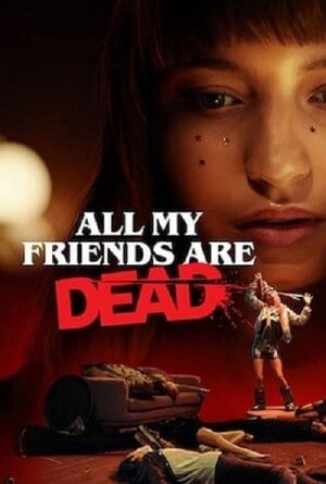 ดูหนังออนไลน์ฟรี All My Friends Are Dead (2021) ปาร์ตี้สิ้นเพื่อน