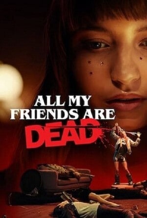 ดูหนังออนไลน์ All My Friends Are Dead (2021) ปาร์ตี้สิ้นเพื่อน