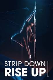 ดูหนังออนไลน์ STRIP DOWN, RISE UP (2021): พลังหญิงกล้าแก้