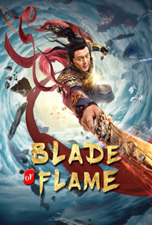 ดูหนังออนไลน์ฟรี ดูหนังออนไลน์ 4K Blade Of Flame 2021 กระบี่วิเศษพิชิตเซียน