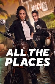 ดูหนังออนไลน์ ดูหนังฟรี ALL THE PLACES 2023 ทุกที่ในความทรงจำ